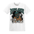 Oxidized Green 4s T Shirt Match Melanin Got Em Jealous - NastyJamz