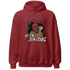 Cherry 12s Hoodie Match Melanin Got Em Jealous - NastyJamz