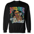 Mid GS Six Championships 1s Sweatshirt Match Melanin Got Em Jealous - NastyJamz