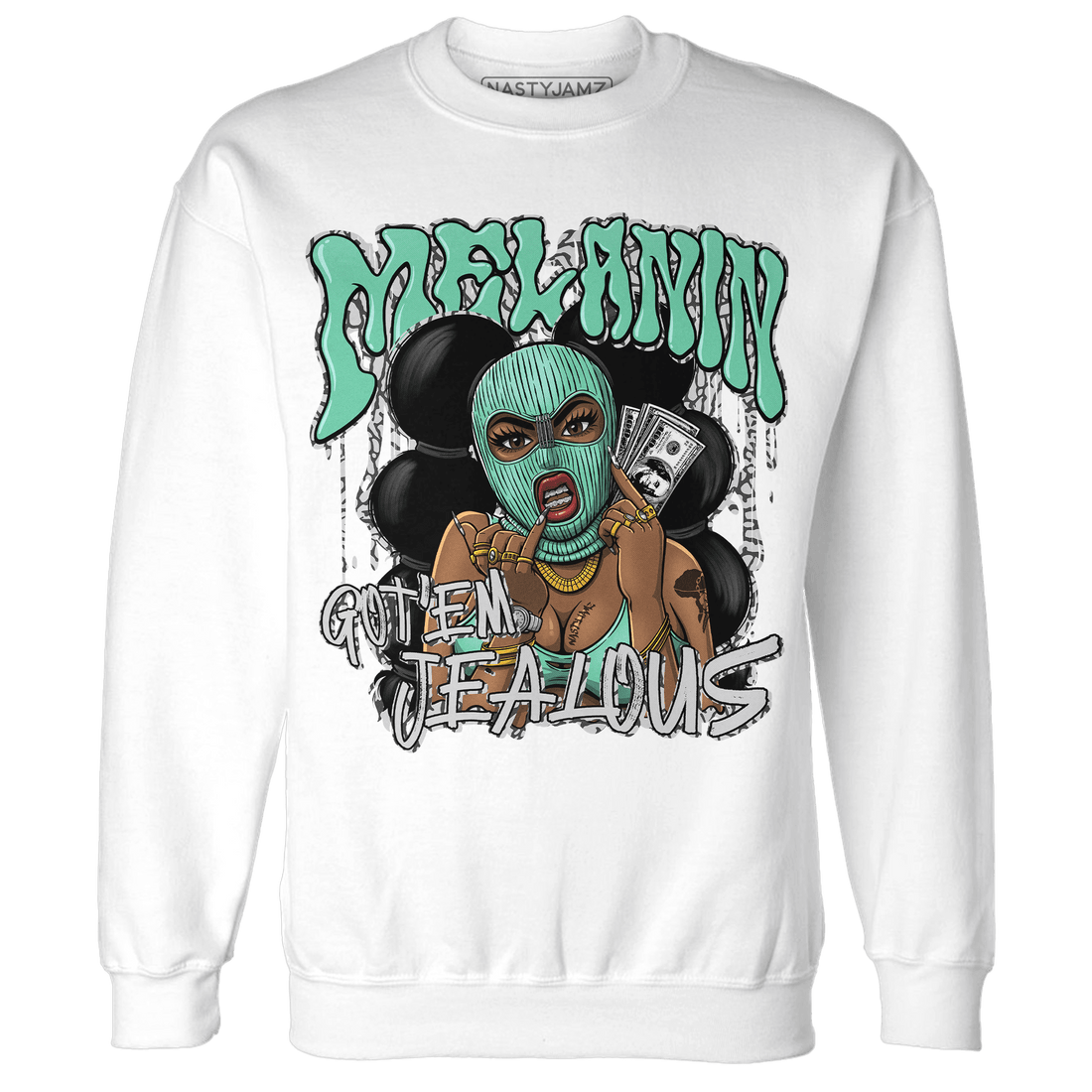 Green Glow 3s Sweatshirt Match Melanin Got Em Jealous - NastyJamz