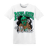 Lucky Green 5s T Shirt Match Melanin Got Em Jealous - NastyJamz