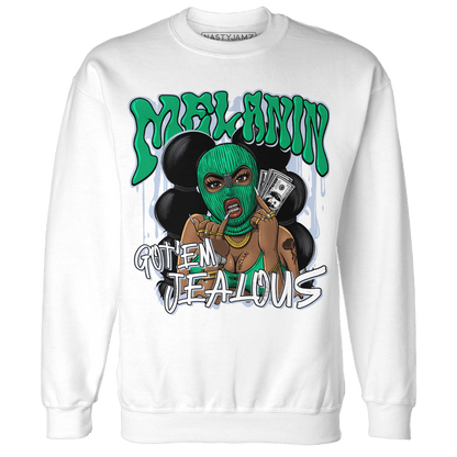 Lucky Green 5s Sweatshirt Match Melanin Got Em Jealous - NastyJamz