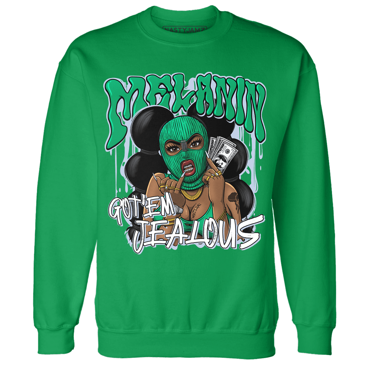 Lucky Green 5s Sweatshirt Match Melanin Got Em Jealous - NastyJamz