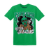 Lucky Green 5s T Shirt Match Melanin Got Em Jealous - NastyJamz
