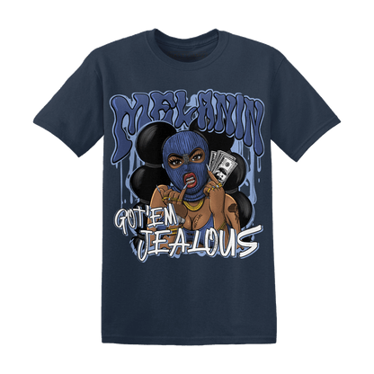 Midnight Navy 5s T Shirt Match Melanin Got Em Jealous - NastyJamz