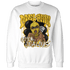 Yellow Ochre 6s Sweatshirt Match Melanin Got Em Jealous - NastyJamz