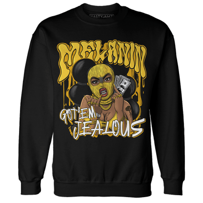 Yellow Ochre 6s Sweatshirt Match Melanin Got Em Jealous - NastyJamz