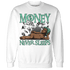 High OG Green Glow 1s Sweatshirt Match Money Never Sleeps - NastyJamz