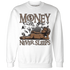 NastyJamz-Low-Mocha-1s-Sweatshirt-Match-Money-Never-Sleeps