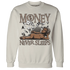 NastyJamz-Low-Mocha-1s-Sweatshirt-Match-Money-Never-Sleeps
