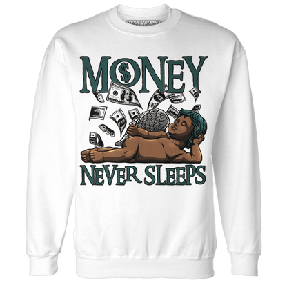 Oxidized Green 4s Sweatshirt Match Money Never Sleeps - NastyJamz
