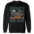 Oxidized Green 4s Sweatshirt Match Money Never Sleeps - NastyJamz