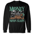 Green Glow 3s Sweatshirt Match Money Never Sleeps - NastyJamz