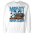 Powder Blue 9s Sweatshirt Match Money Never Sleeps - NastyJamz