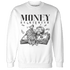 Reverse Oreo 6s Sweatshirt Match Money On My Mind Angel - NastyJamz
