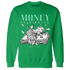 High OG Green Glow 1s Sweatshirt Match Money On My Mind Angel - NastyJamz