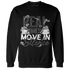 Reverse Oreo 6s Sweatshirt Match Move In Silence Money - NastyJamz