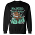 High OG Green Glow 1s Sweatshirt Match My Mind On My Money BER - NastyJamz