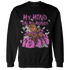 GS Hyper Violet 4s Sweatshirt Match My Mind On My Money BER - NastyJamz