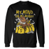 Vivid Sulfur 4s Sweatshirt Match My Mind On My Money BER - NastyJamz