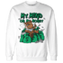 Lucky Green 5s Sweatshirt Match My Mind On My Money BER - NastyJamz