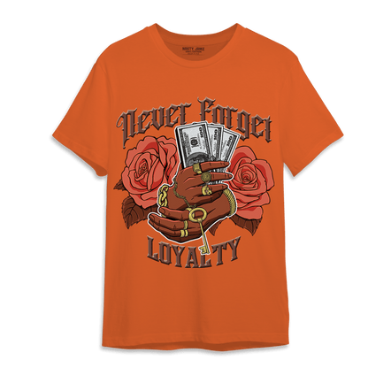 High OG Dusted Clay 1s T Shirt Match Never Forget Loyalty - NastyJamz