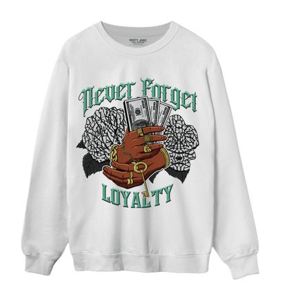 Green Glow 3s Sweatshirt Match Never Forget Loyalty - NastyJamz