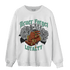 Green Glow 3s Sweatshirt Match Never Forget Loyalty - NastyJamz