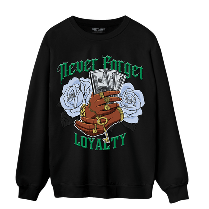 Lucky Green 5s Sweatshirt Match Never Forget Loyalty - NastyJamz
