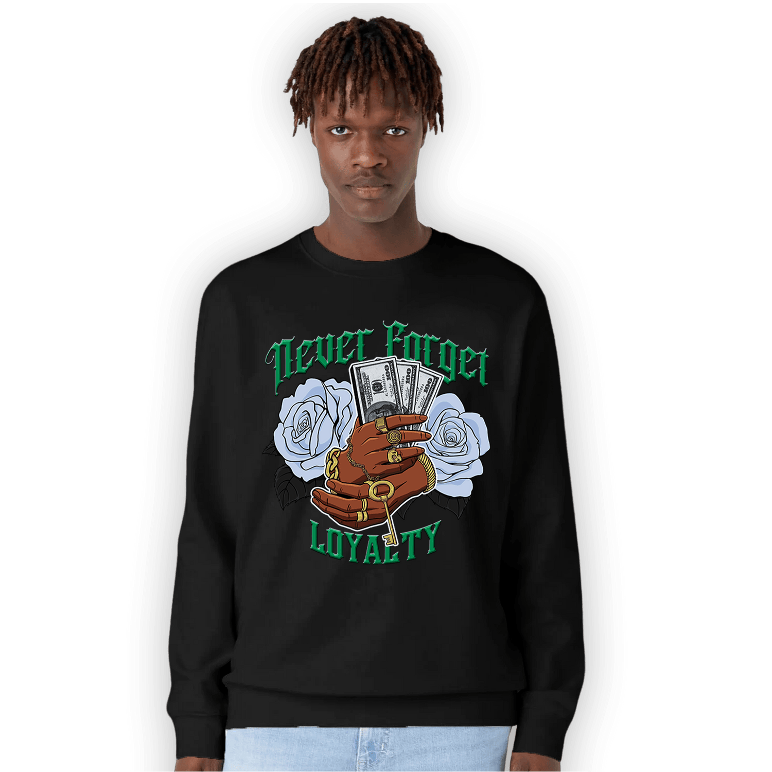Lucky Green 5s Sweatshirt Match Never Forget Loyalty - NastyJamz