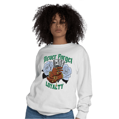 Lucky Green 5s Sweatshirt Match Never Forget Loyalty - NastyJamz