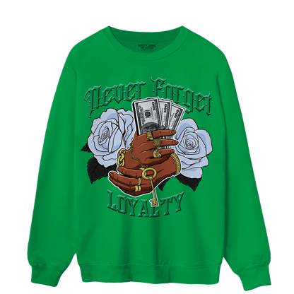 Lucky Green 5s Sweatshirt Match Never Forget Loyalty - NastyJamz