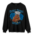 Powder Blue 9s Sweatshirt Match Never Forget Loyalty - NastyJamz