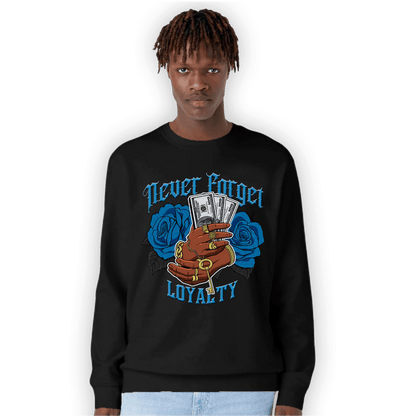 Powder Blue 9s Sweatshirt Match Never Forget Loyalty - NastyJamz