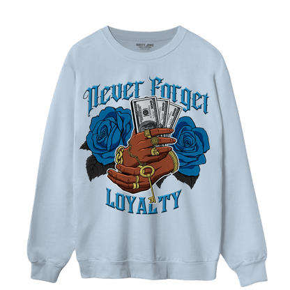 Powder Blue 9s Sweatshirt Match Never Forget Loyalty - NastyJamz