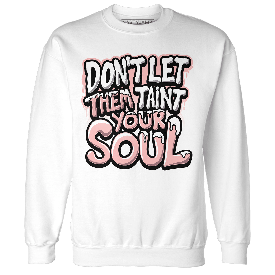 Low Legend Pink 11s Sweatshirt Match Never Taint Your Soul - NastyJamz
