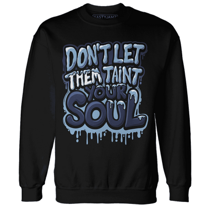 First In Flight 1s Sweatshirt Match Never Taint Your Soul - NastyJamz