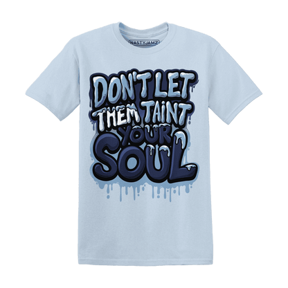 First In Flight 1s T Shirt Match Never Taint Your Soul - NastyJamz