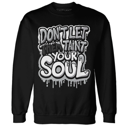 Wolf-Grey-1s-Sweatshirt-Match-Never-Taint-Your-Soul