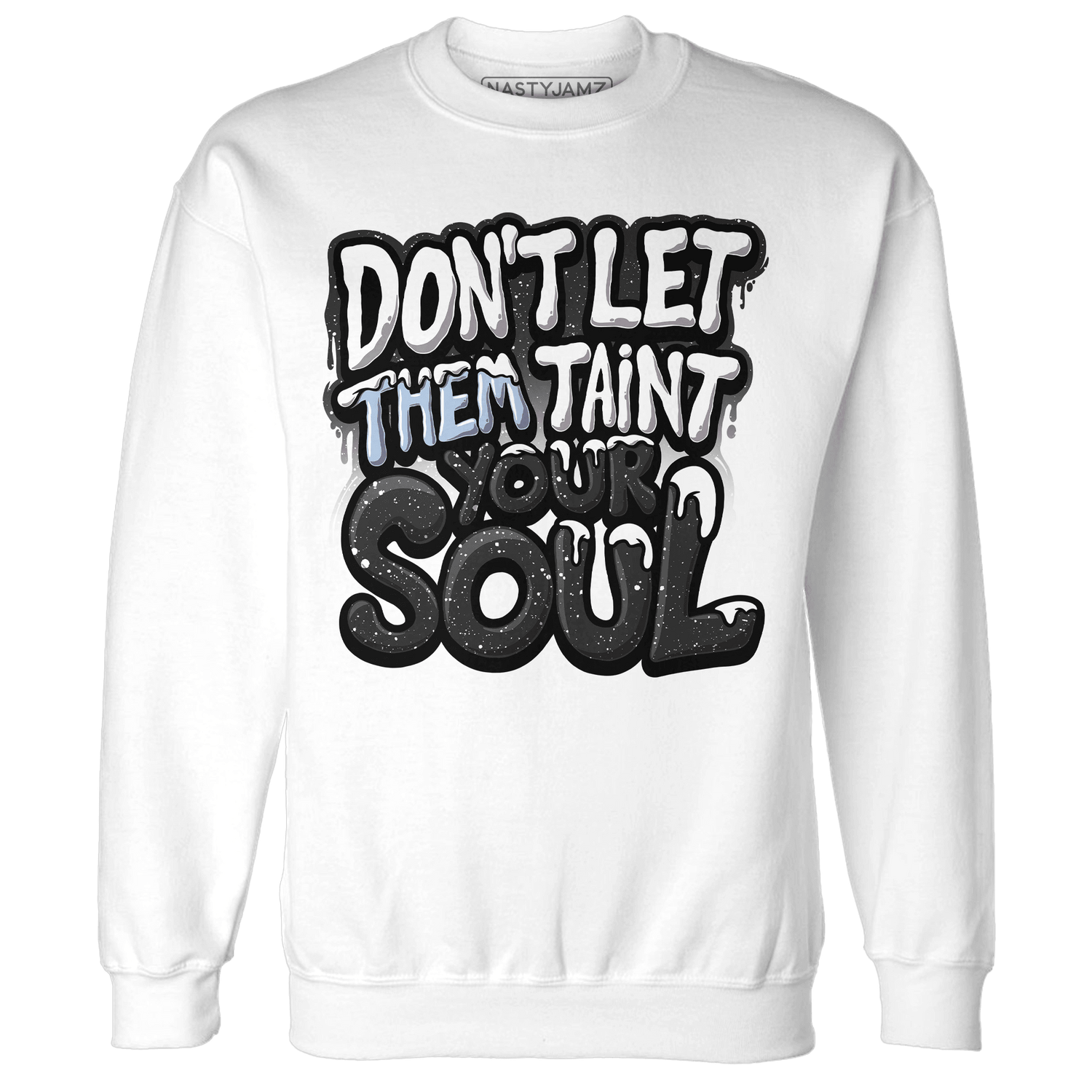 Reverse Oreo 6s Sweatshirt Match Never Taint Your Soul - NastyJamz