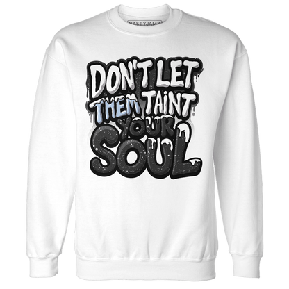 Reverse Oreo 6s Sweatshirt Match Never Taint Your Soul - NastyJamz