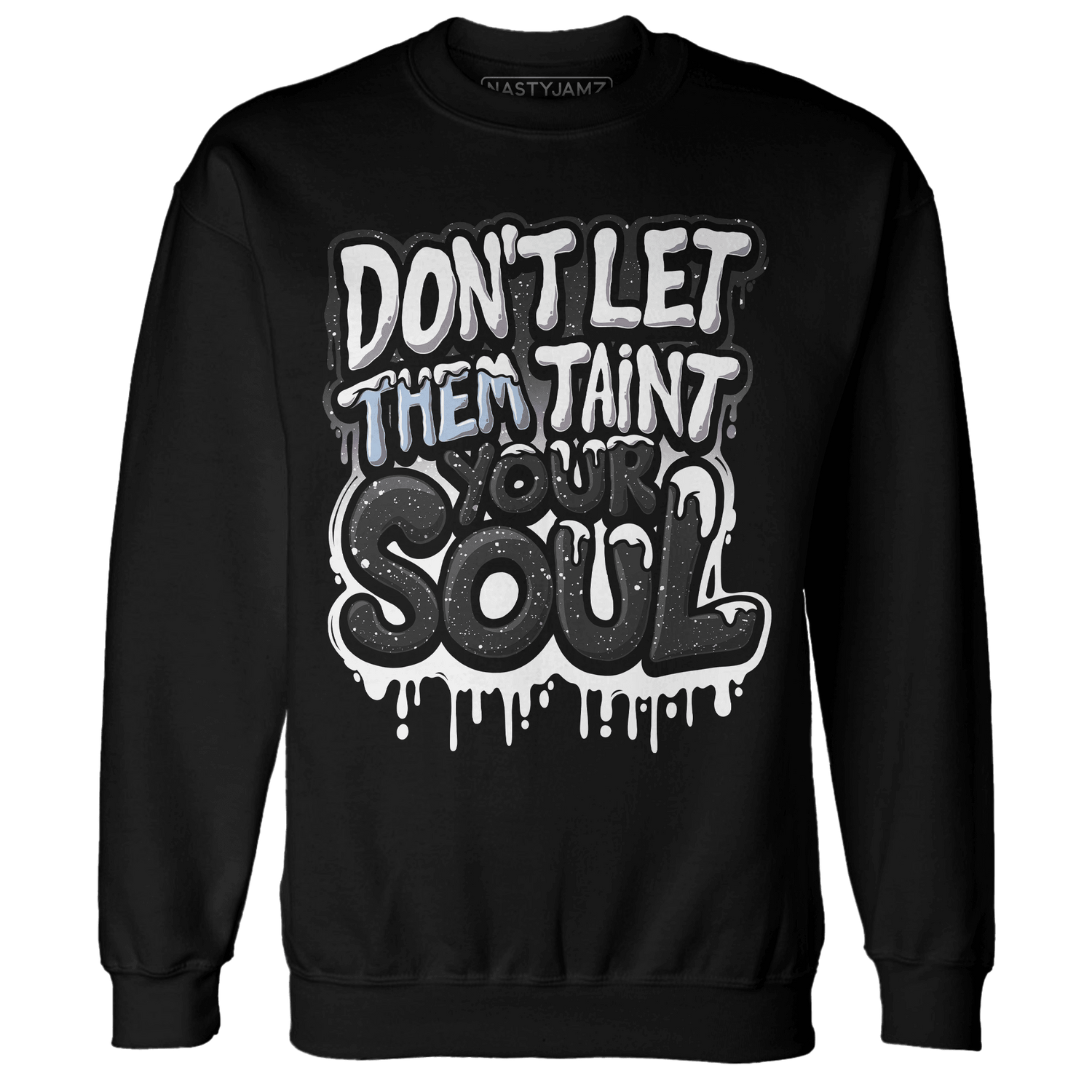 Reverse Oreo 6s Sweatshirt Match Never Taint Your Soul - NastyJamz