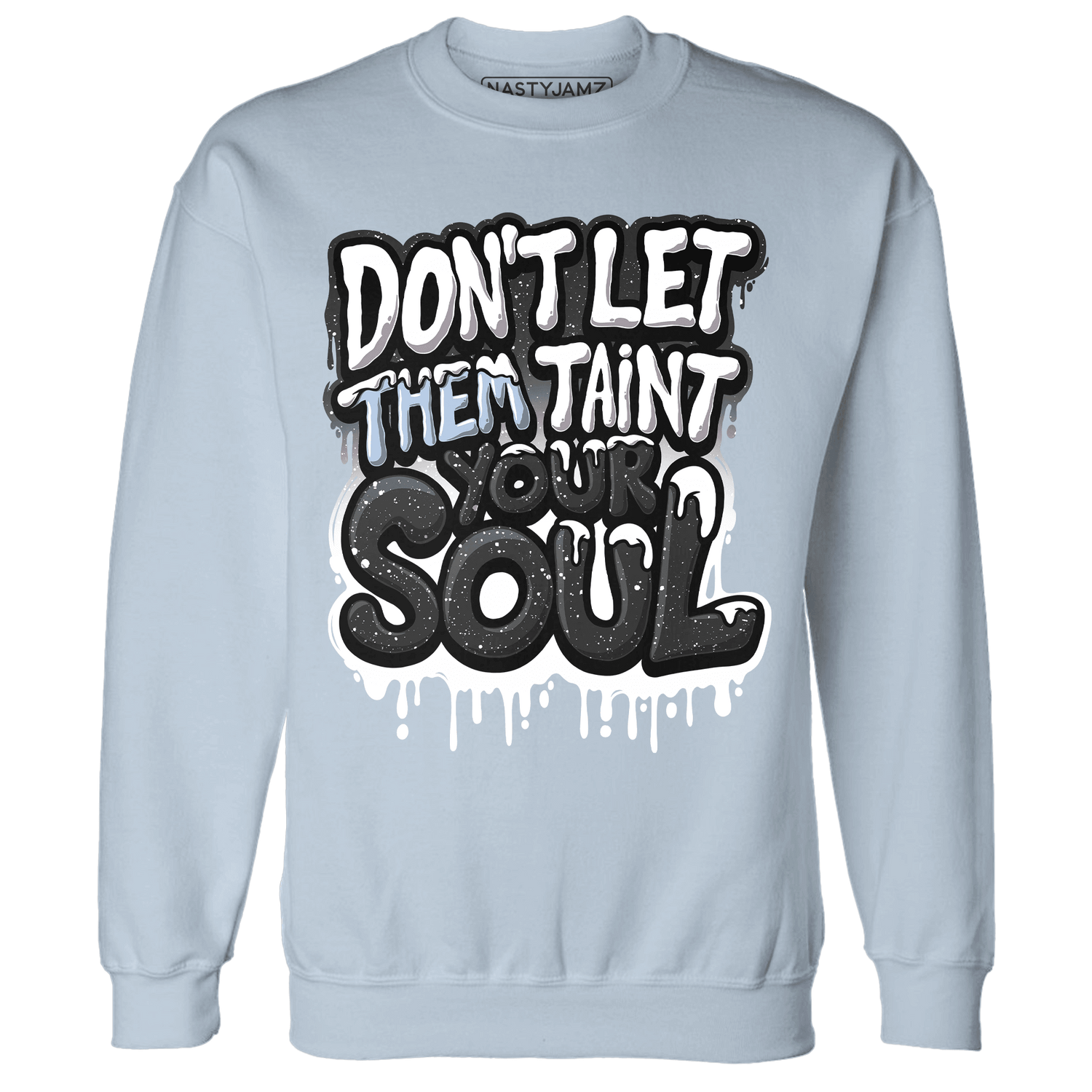 Reverse Oreo 6s Sweatshirt Match Never Taint Your Soul - NastyJamz