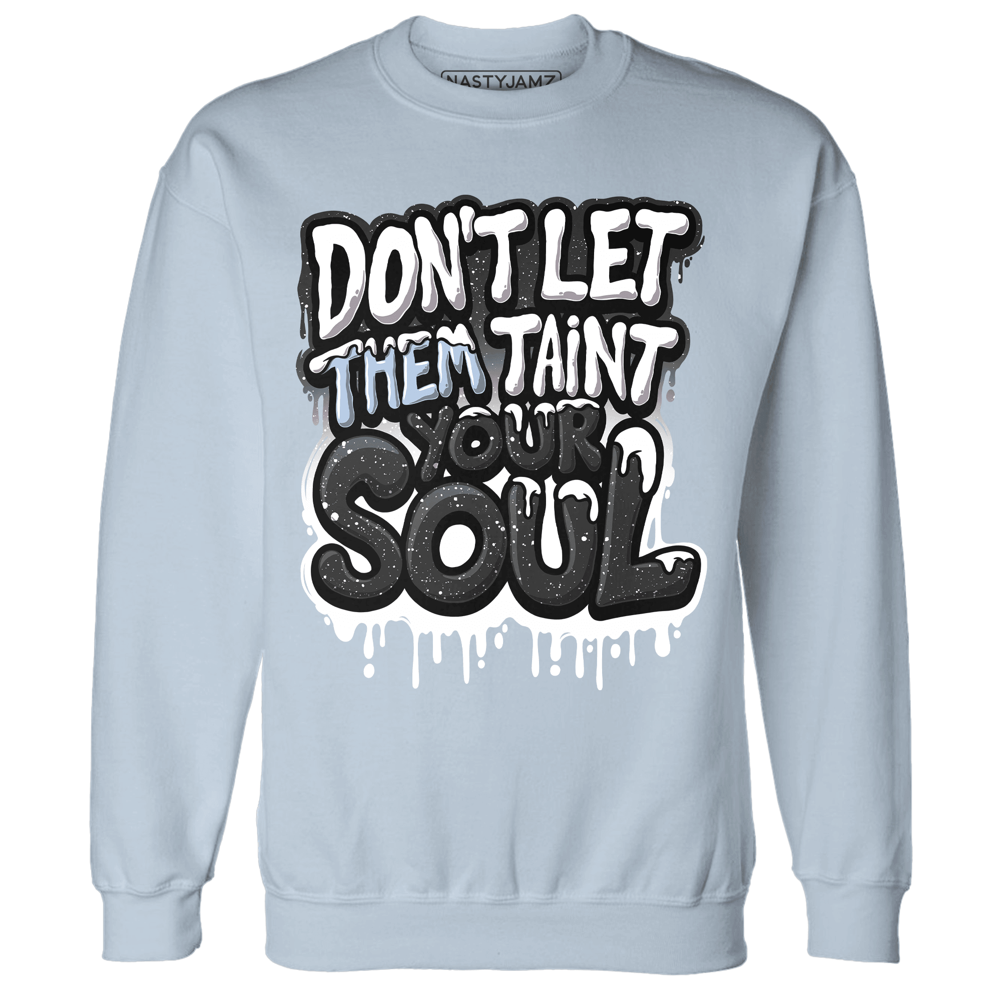 Reverse Oreo 6s Sweatshirt Match Never Taint Your Soul - NastyJamz