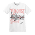 Low Legend Pink 11s T Shirt Match No Ones Care - NastyJamz