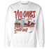 Dune Red 13s Sweatshirt Match No Ones Care - NastyJamz
