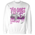 GS Hyper Violet 4s Sweatshirt Match No Ones Care - NastyJamz