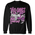 GS Hyper Violet 4s Sweatshirt Match No Ones Care - NastyJamz