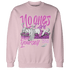 GS Hyper Violet 4s Sweatshirt Match No Ones Care - NastyJamz