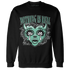 High-OG-Green-Glow-1s-Sweatshirt-Match-Nothing-Is-Real